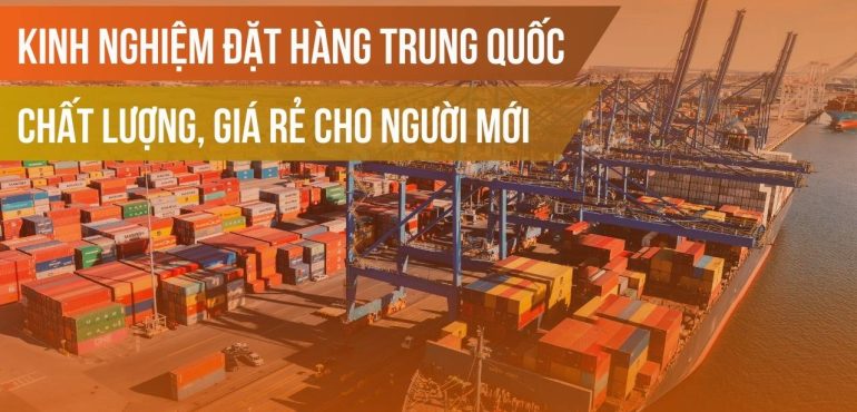 Kinh nghiệm đặt hàng Trung Quốc cho người mới