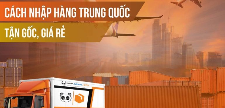 Cách nhập hàng Trung Quốc giá rẻ về Việt Nam