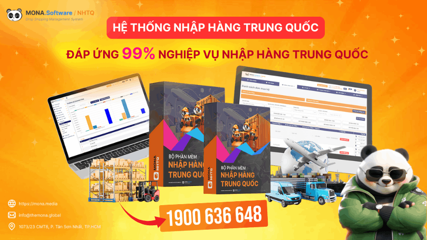 Hệ thống phần mềm nhập hàng Trung Quốc MONA NHTQ chất lượng nhất thị trường