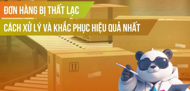 Cách xử lý đơn hàng bị thất lạc hiệu quả nhất