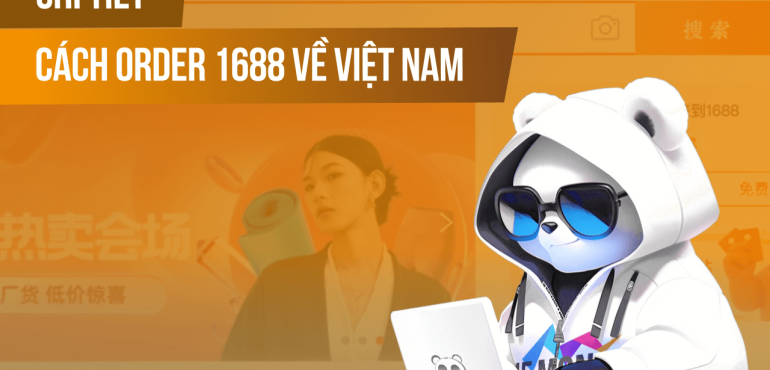 Hướng dẫn order 1688 chi tiết