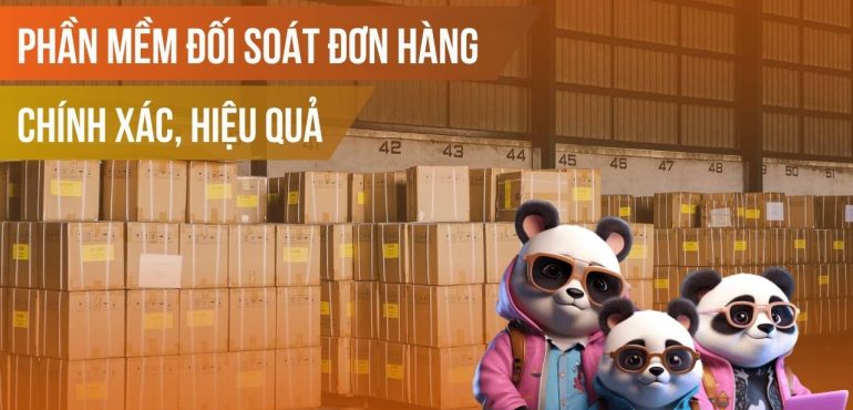 Phần mềm đối soát đơn hàng hiệu quả