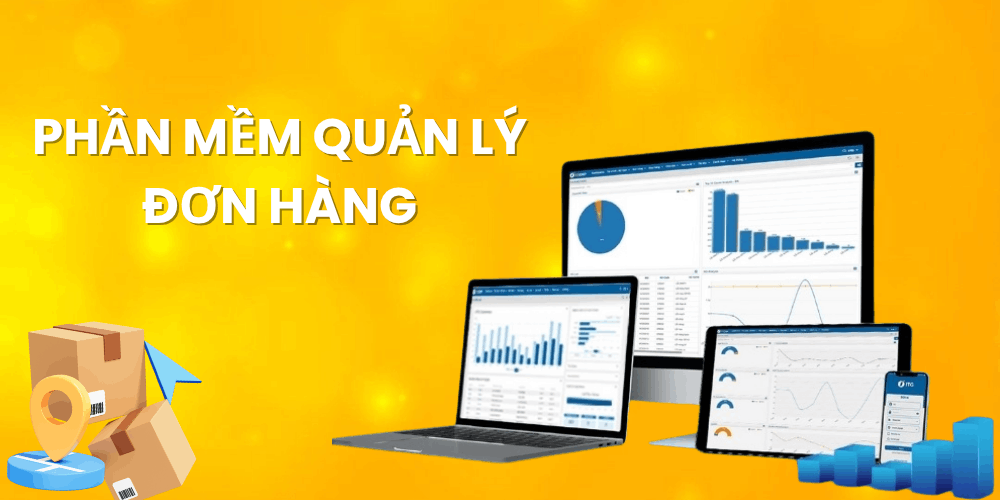 Tìm hiểu phần mềm quản lý đơn hàng là gì