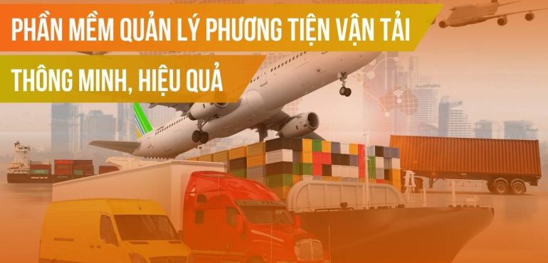 Phần mềm quản lý phương tiện vận tải thông minh, hiệu quả