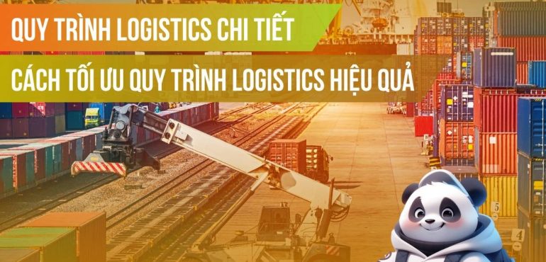 Quy trình logistics chi tiết và cách tối ưu quy trình logistic hiệu quả