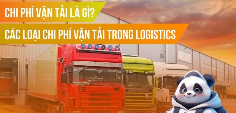 Chi phí vận tải là gì? Các loại chi phí vận tải trong logistics