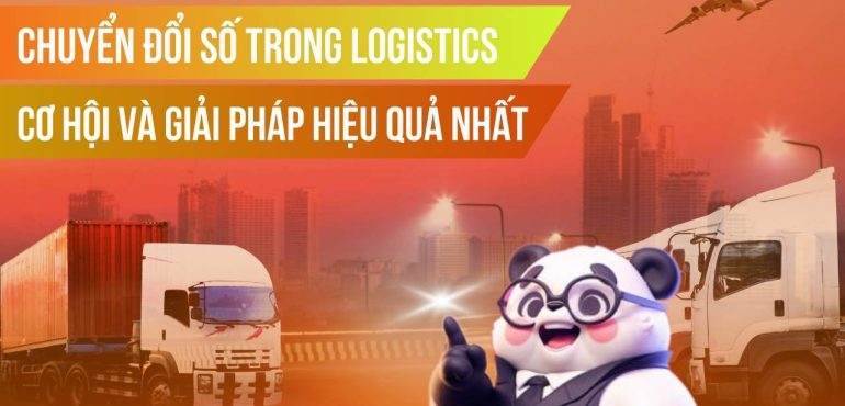 Chuyển đổi số trong logistics: Cơ hội và giải pháp hiệu quả nhất