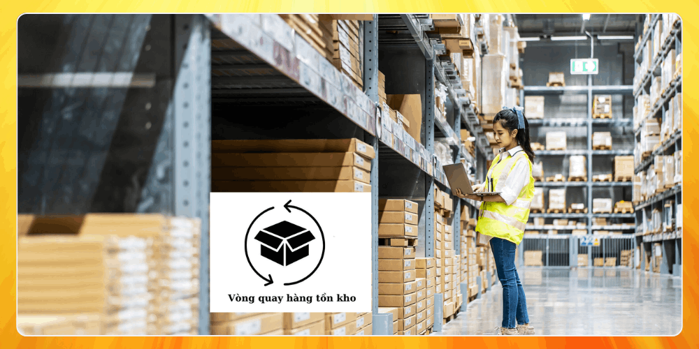 Đẩy nhanh vòng quay hàng tồn kho nhằm giảm chi phí lưu kho